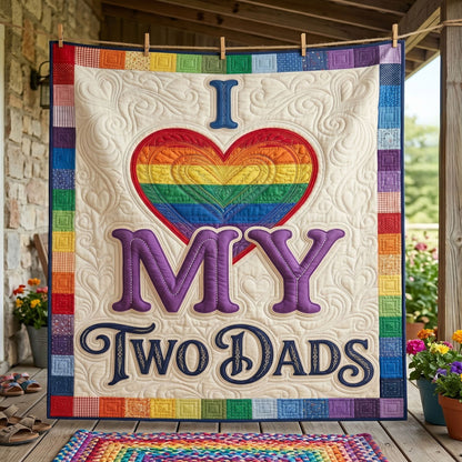 My Two Dads, My Whole Heart WN1206009CL Quilt