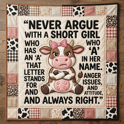 Never Argue With A Short Girl Cow XR0604004CL Quilt