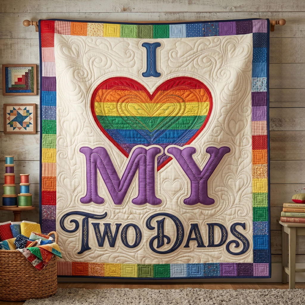 My Two Dads, My Whole Heart WN1206009CL Quilt