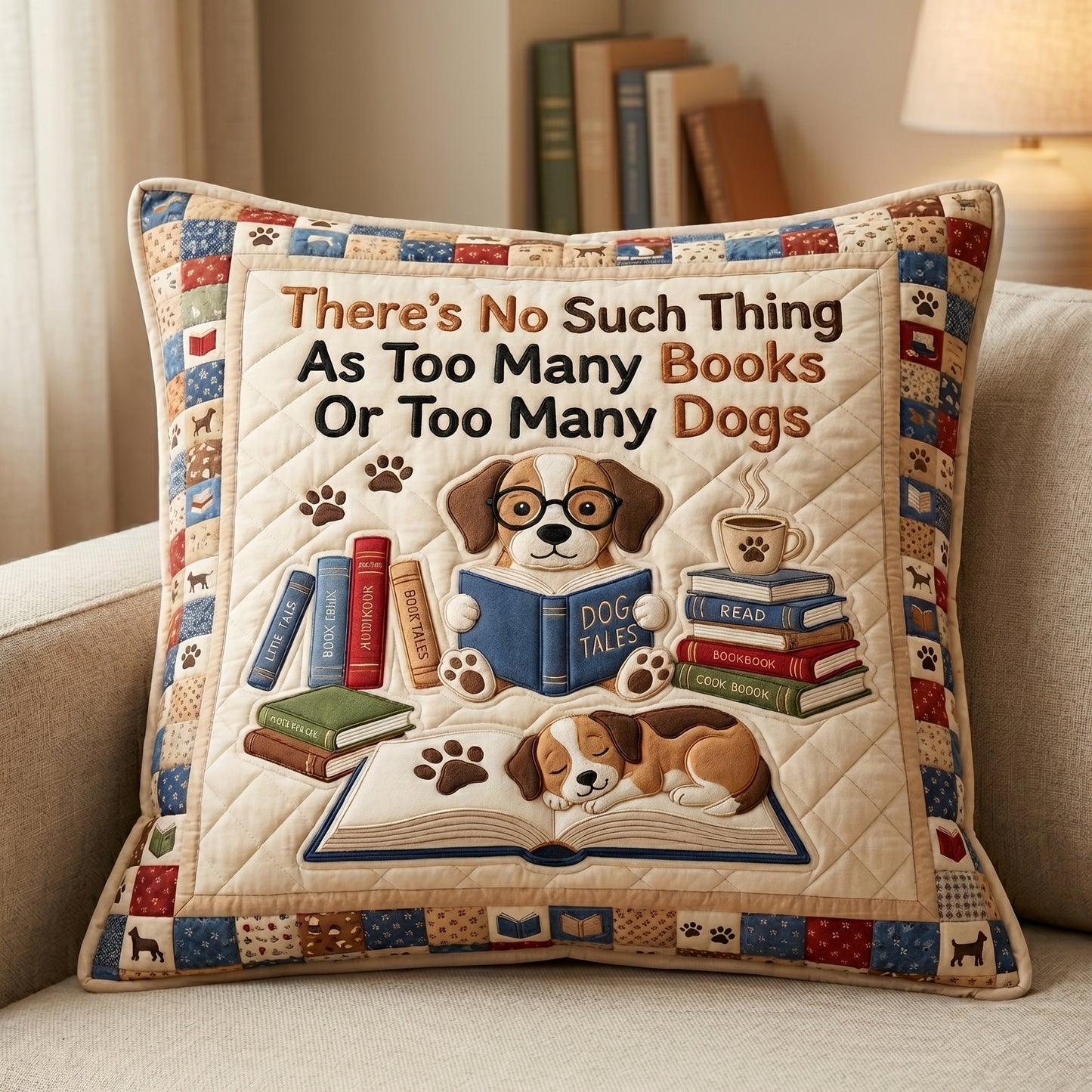 Too Many Books Or Too Many Dogs XR1504005CL Quilt Pillow Case